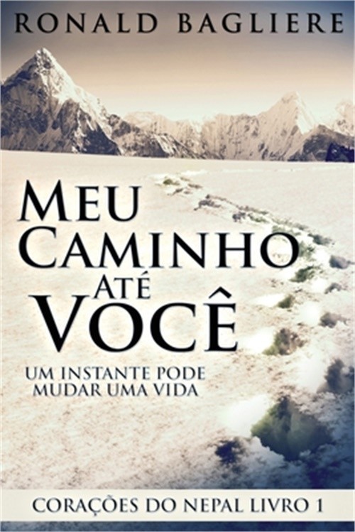 Meu Caminho At� Voc�: Um Instante Pode Mudar Uma Vida (Paperback or Softback)