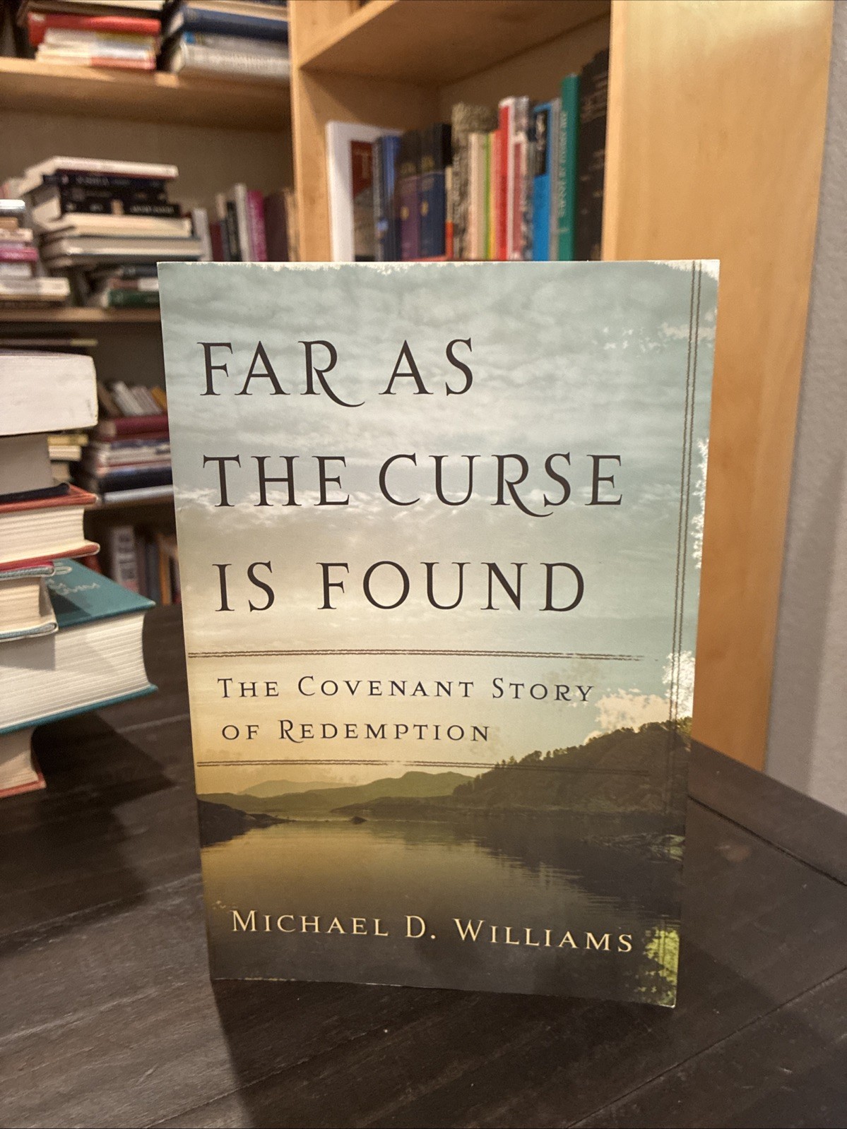 Far as the Curse Is Found The Covenant Story of Redemption Williams