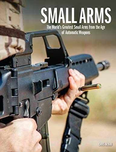 Small Arms: The World’s Greatest Small – Hardcover, by McNab Chris – Very Good