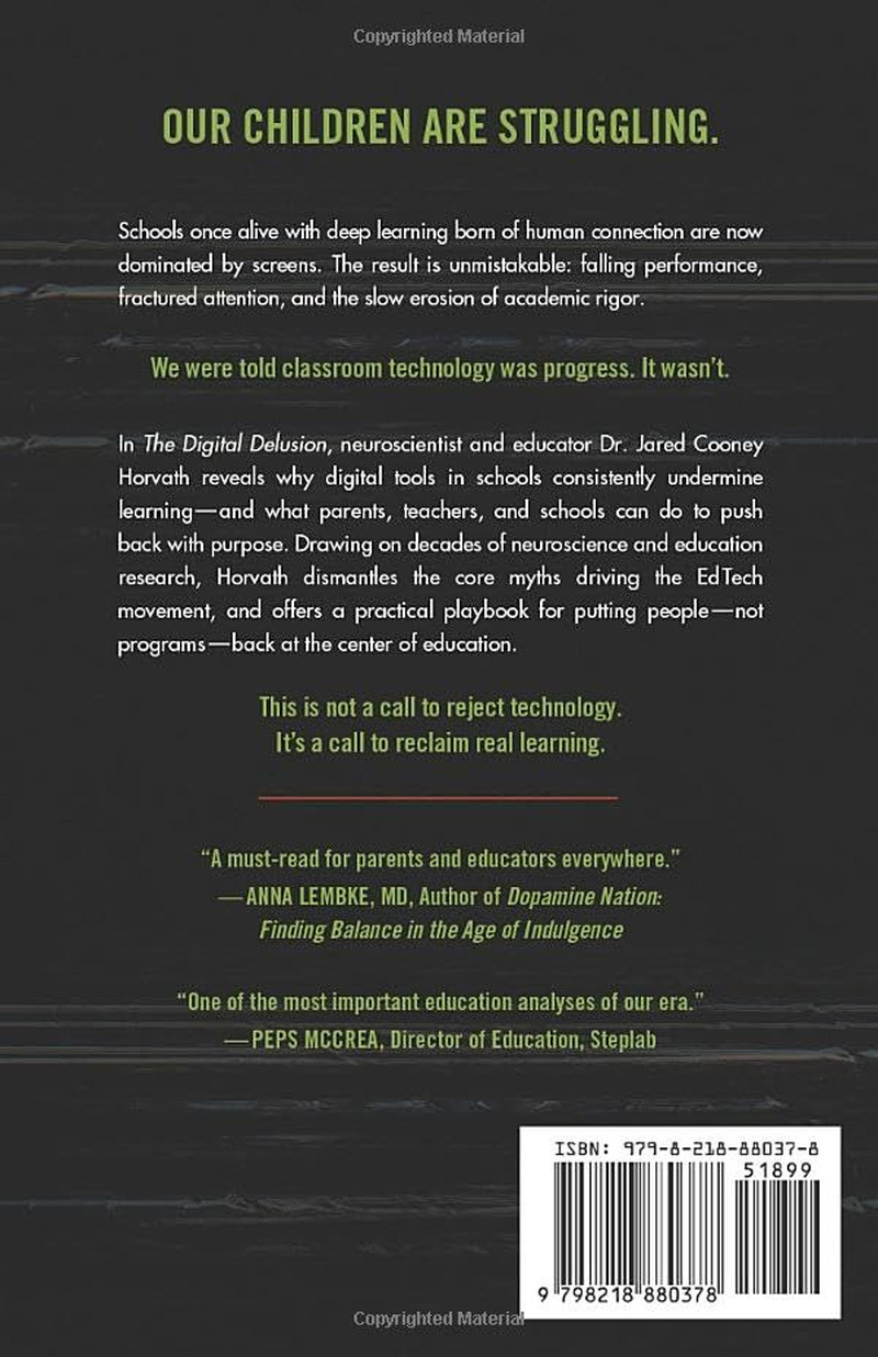 The Digital Delusion: How Classroom Technology Harms Our Kids’ Learning — And H