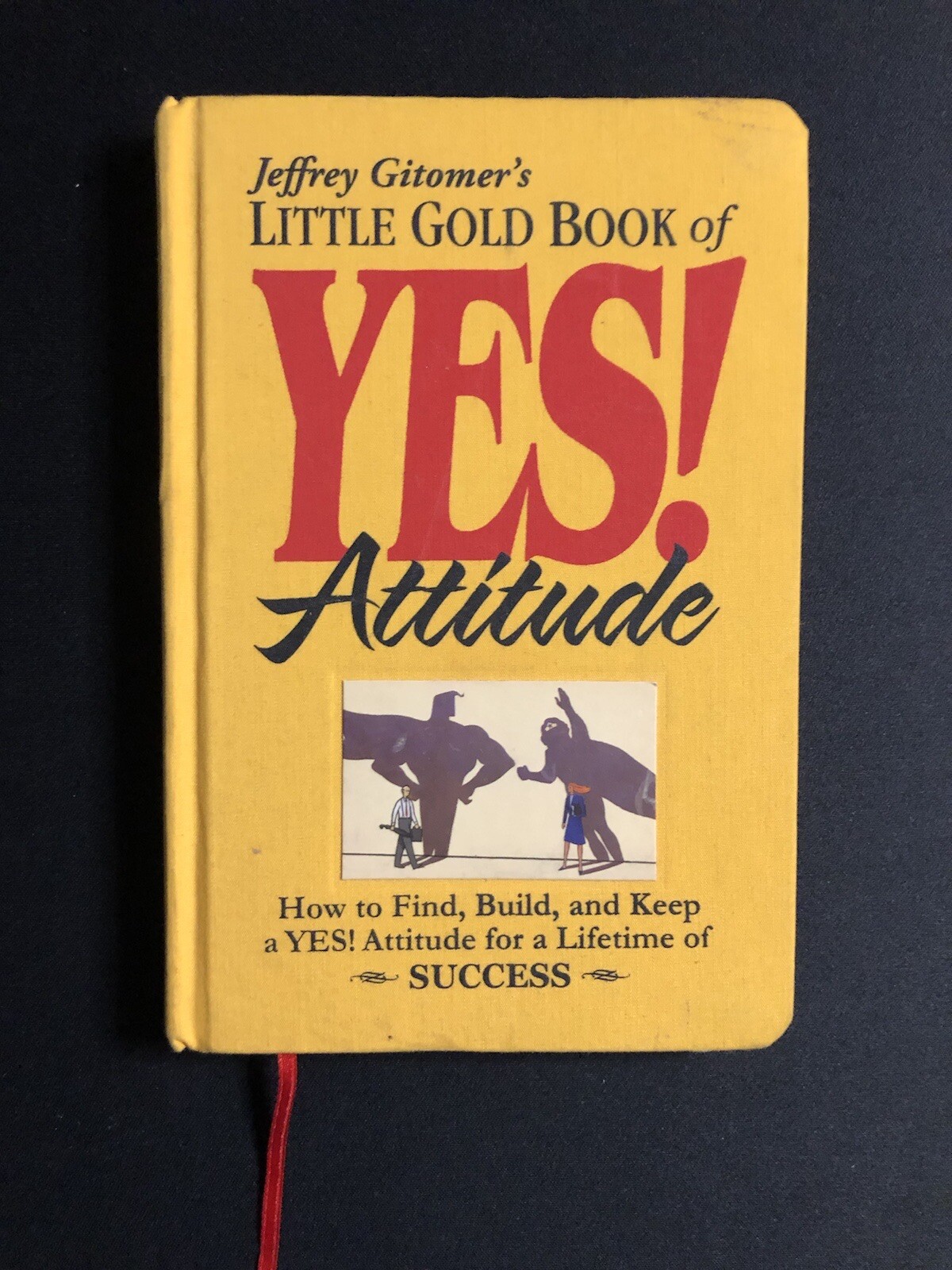 Jeffrey Gitomer’s Little Gold Book of YES! Attitude