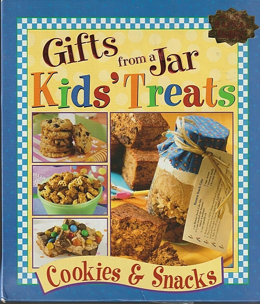Gifts From A Jar – Kid’s Treats: Cookies & Snacks – 21 RECIPES for Gift Jars!