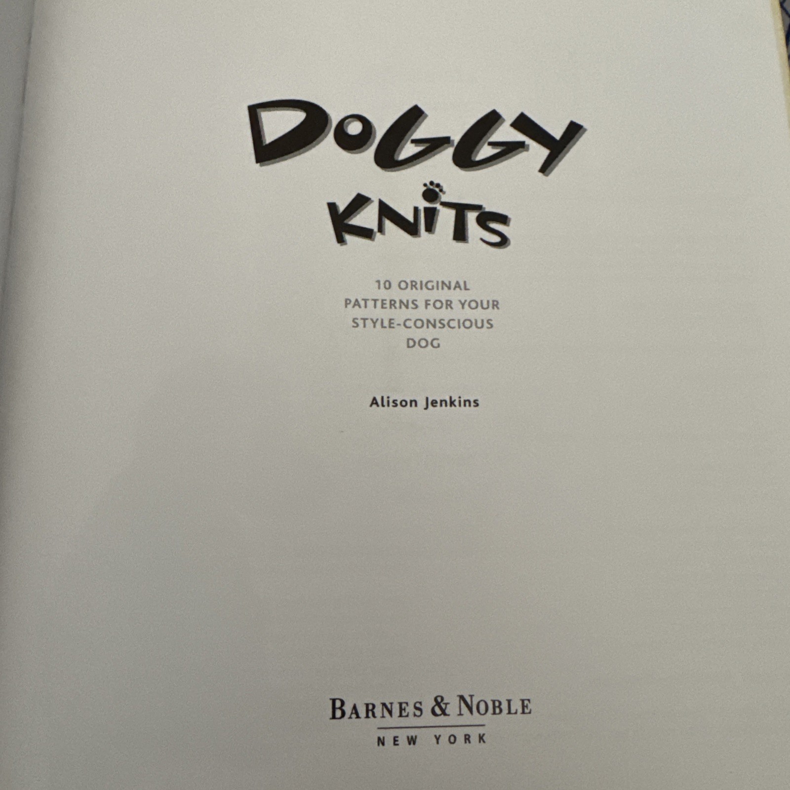 Wacky Doggy Knits (10 Original Patterns For Your…Dog) by Alison Jenkins