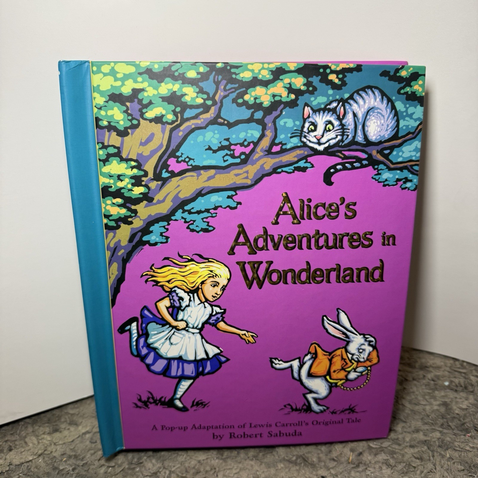 Alice’s Adventures in Wonderland: A Pop-up Adaptation By Robert Sabuda 2003