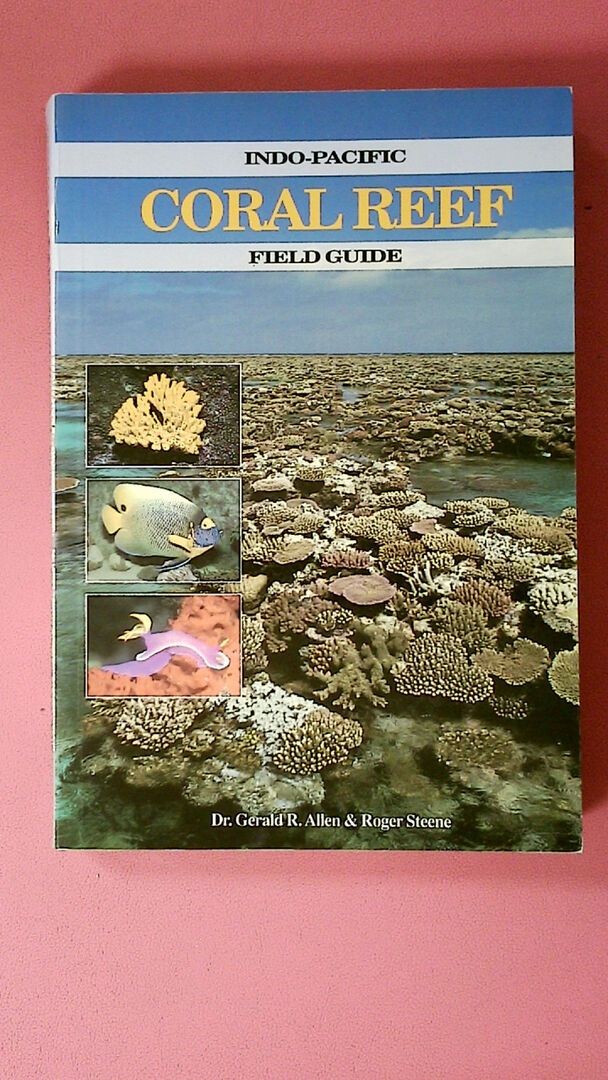 258533 Gerald R. Allen INDO-PACIFIC CORAL REEF GUIDE