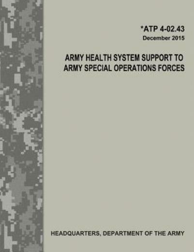 Army Health System Support To Army Special Operations Forces (Atp 4-02 43)