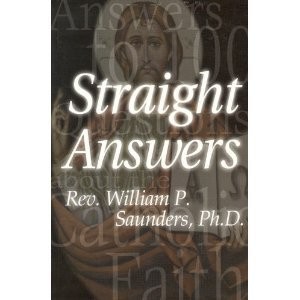 Straight Answers: Answers to 100 Questions About the Catholic Faith