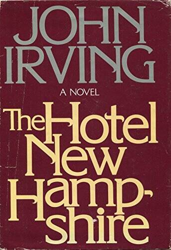 The Hotel New Hampshire – Hardcover By Irving, John – VERY GOOD