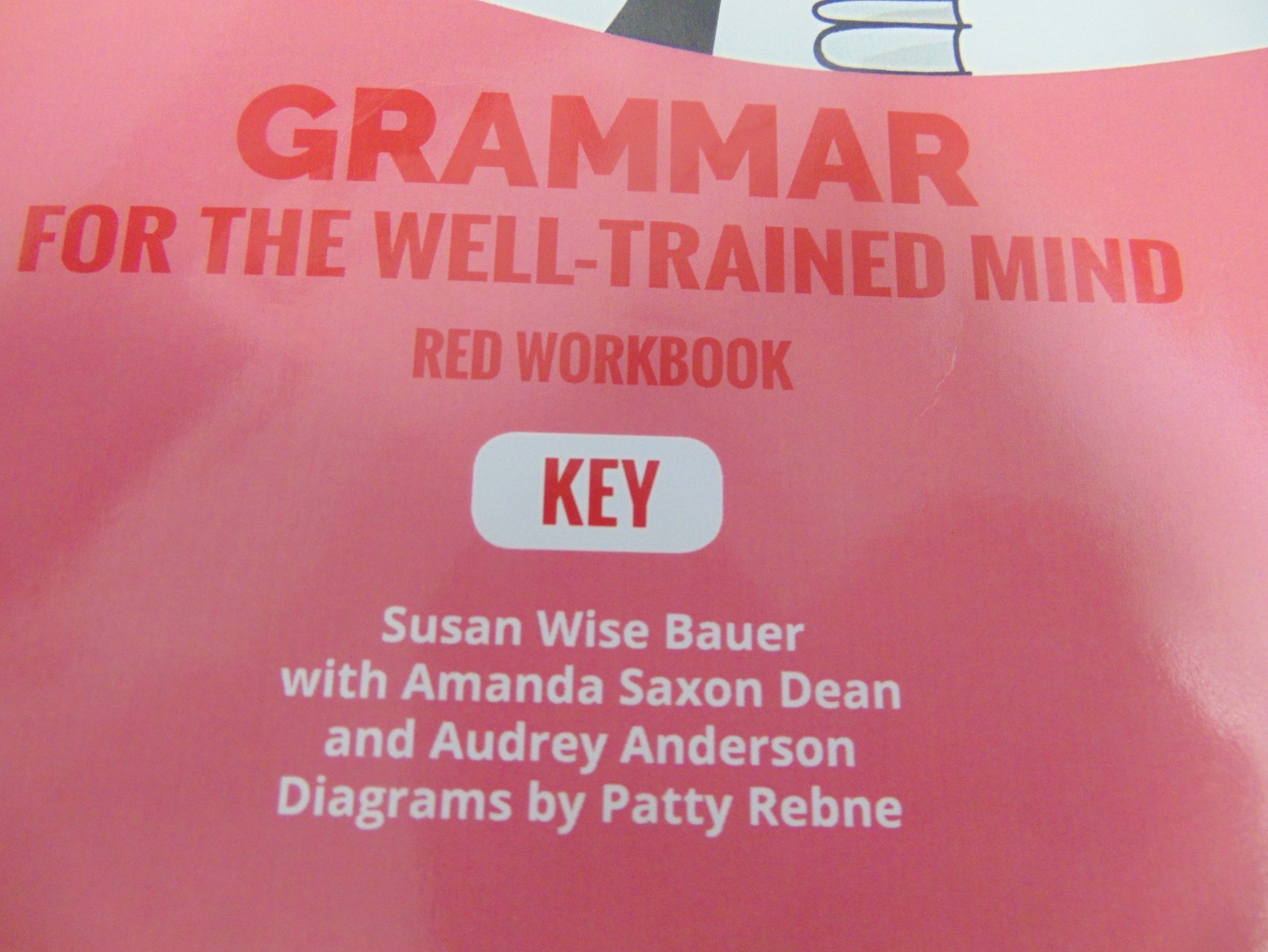 Grammar for the Well-Trained Mind TEACHER KEY to Red Student Workbook Gr 5 & Up