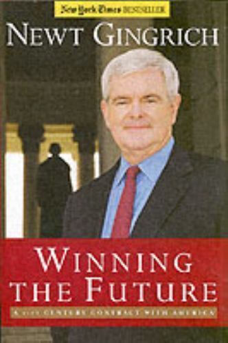 Winning the Future: A 21st Century Contrac- hardcover, 0895260425, Newt Gingrich