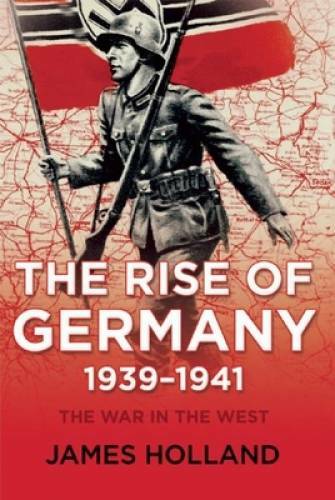 The Rise of Germany, 1939-1941: The War in the West, Volume One – GOOD