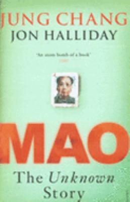 Mao: The Unknown Story by Jung Chang; Jon Halliday
