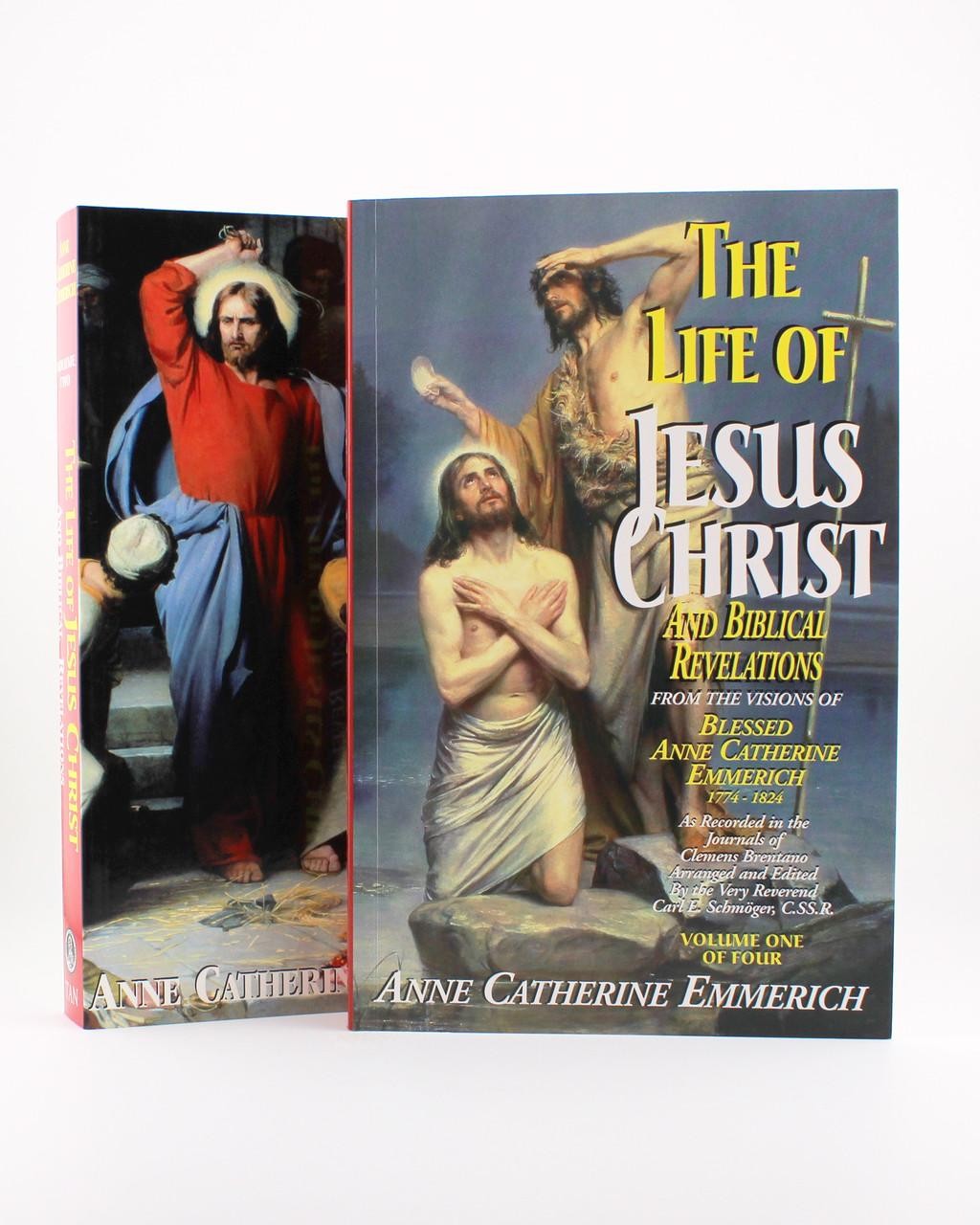 The Life of Jesus Christ and Biblical Revelations: From the Visions of Blessed A
