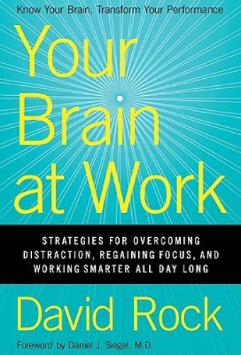 Your Brain at Work: Strategies for Overcoming Distraction, Regaining Focu – GOOD