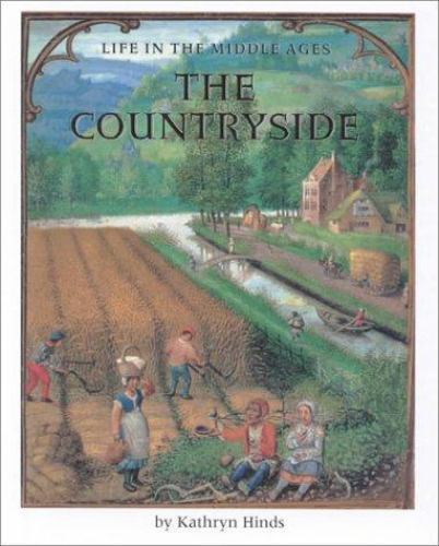 The Countryside (Life in the Middle Ages) by Hinds, Kathryn, Acceptable Book