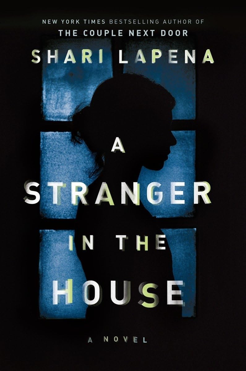 A Stranger in the House: A Novel – hardcover Lapena, Shari