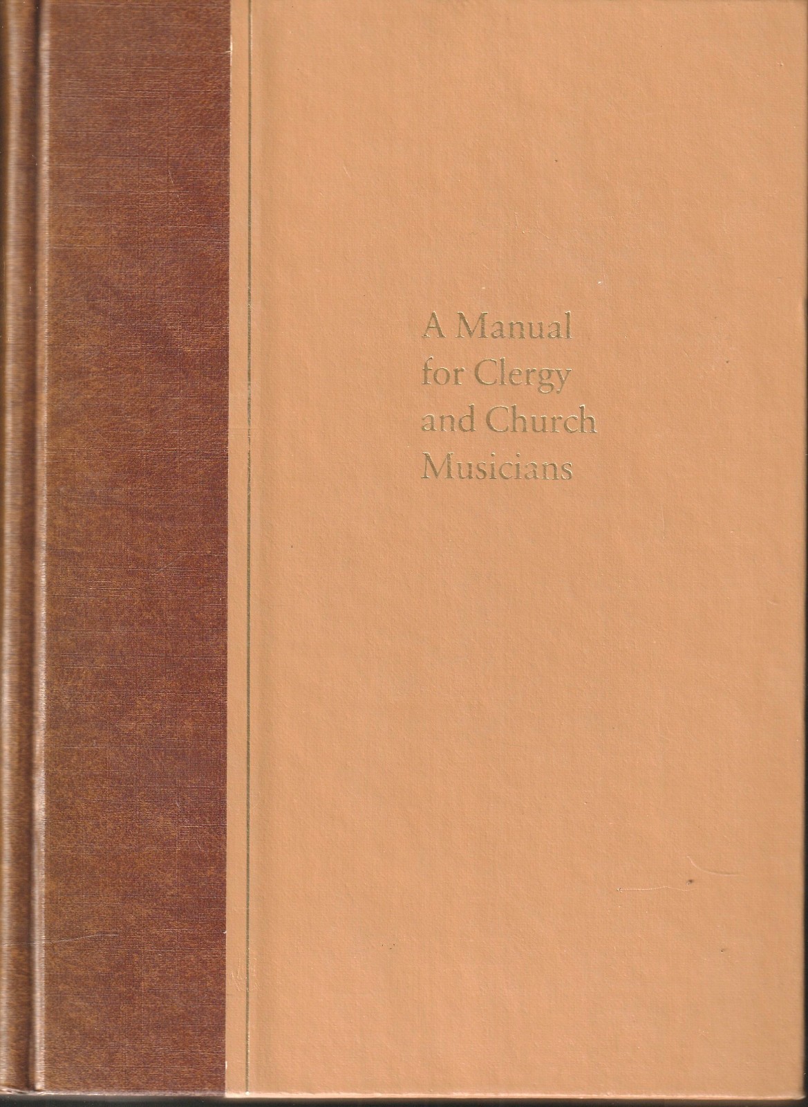 A Manual for Clergy and Church Musicians by Marion J. Hatchett (HC, 1980)