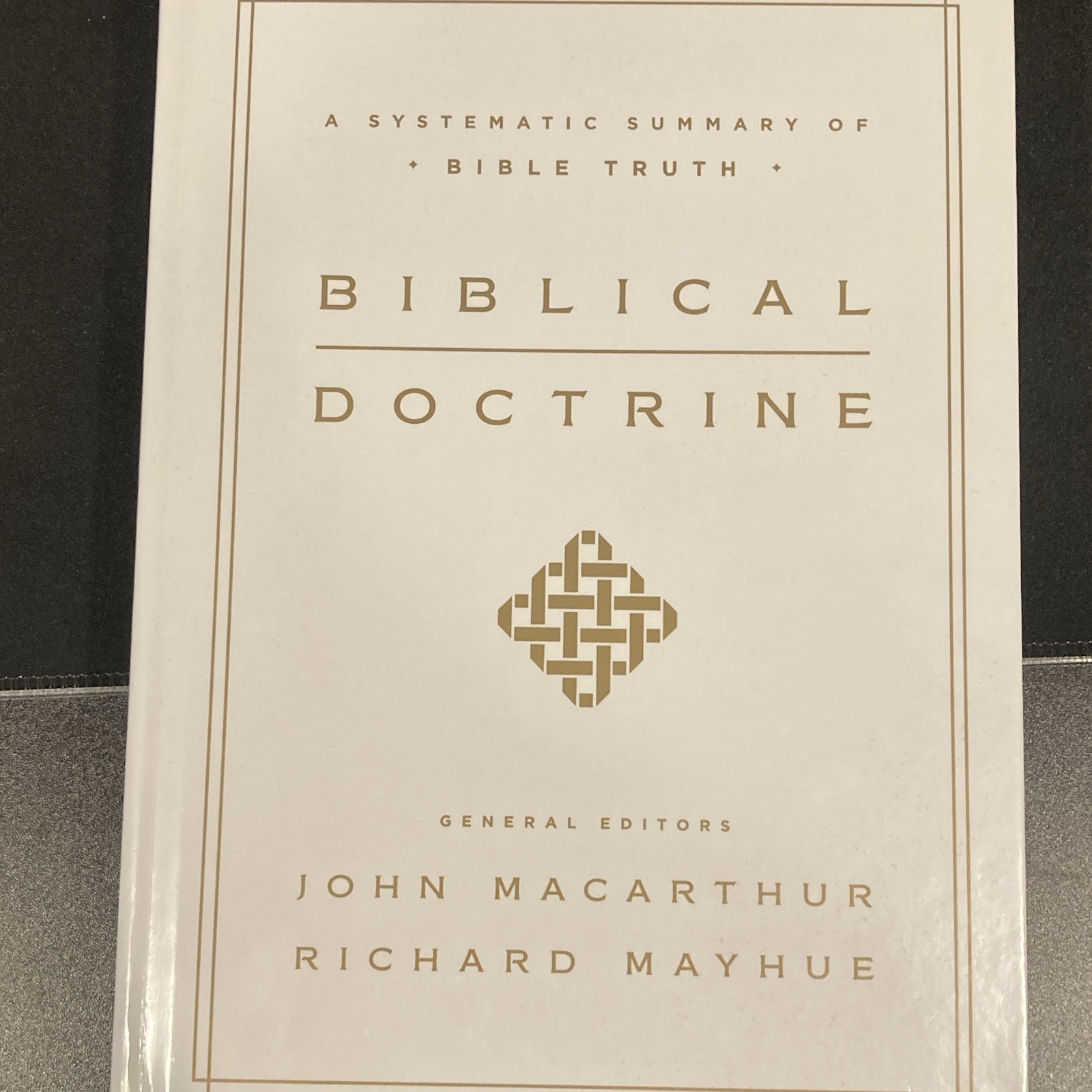 Biblical Doctrine John MacArthur Richard Mayhue Hardcover Systematic Bible Truth