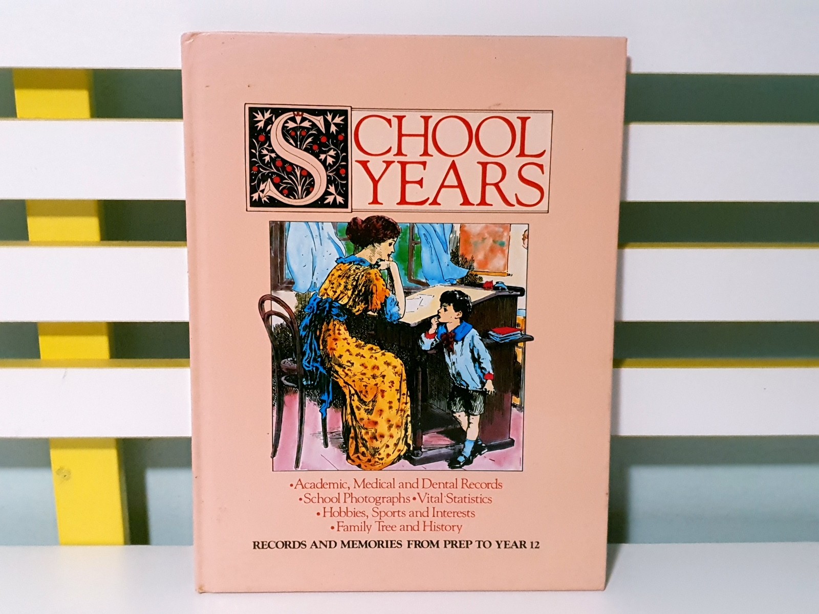 School Years: Records and Memories From Prep to Year 12! 1987 HC Book