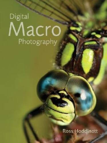 Digital Macro Photography – Paperback By Hoddinott, Ross – GOOD