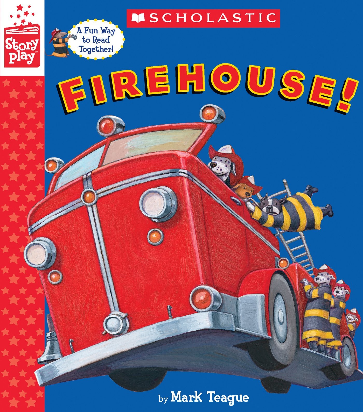 Firehouse! (A StoryPlay Book) – hardcover Teague, Mark