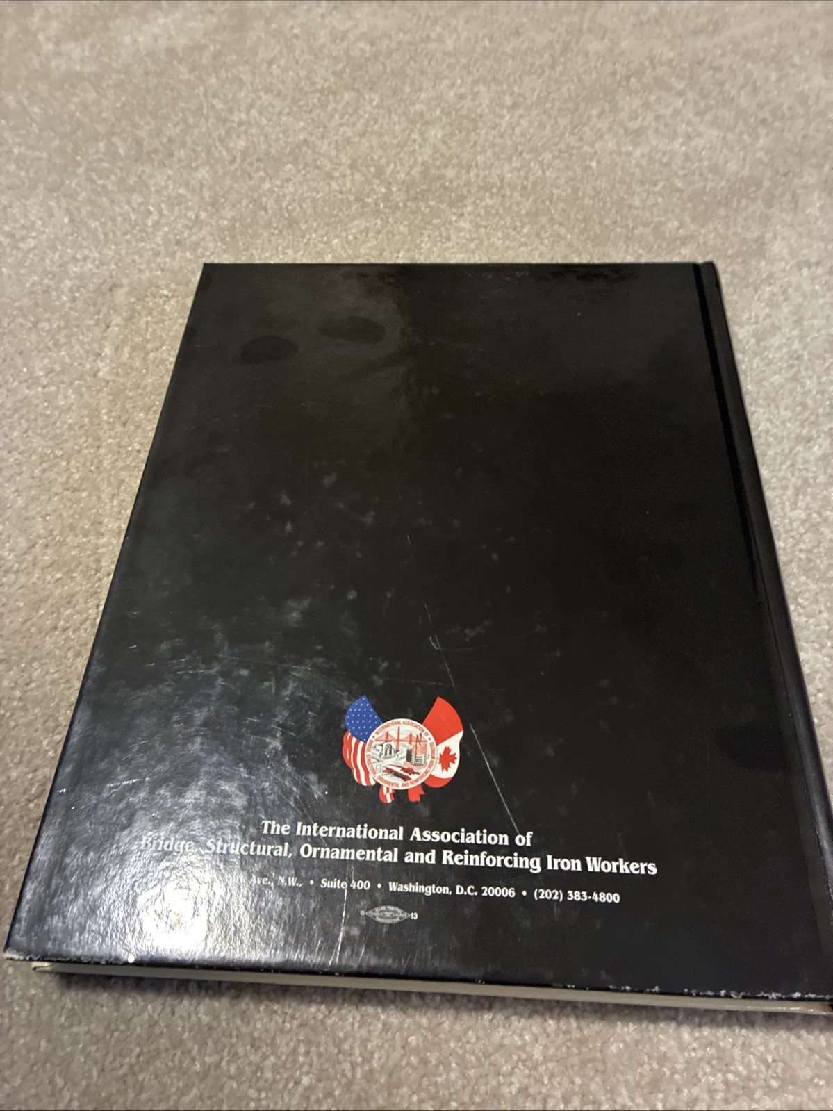 2006 Ironworkers 1896 – 2006: A History of the Iron Workers Union ~ Hardcover