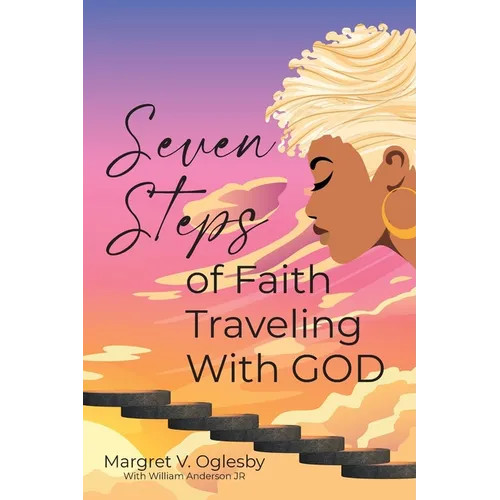 Seven Steps of Faith Traveling With God – Paperback