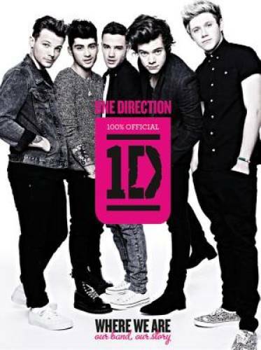 One Direction: Where We Are: Our Band, Our Story: 100% Official – GOOD