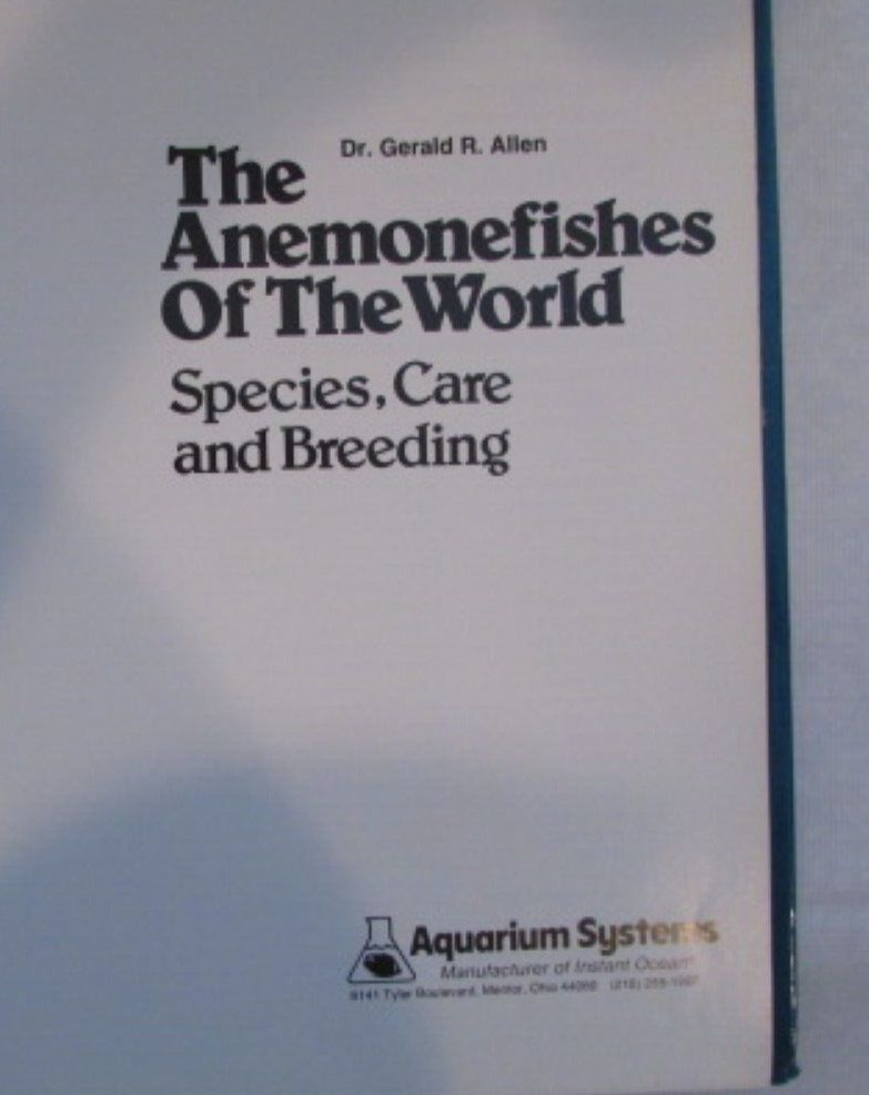 Anemonefishes of the World by Dr. Gerald R Allen