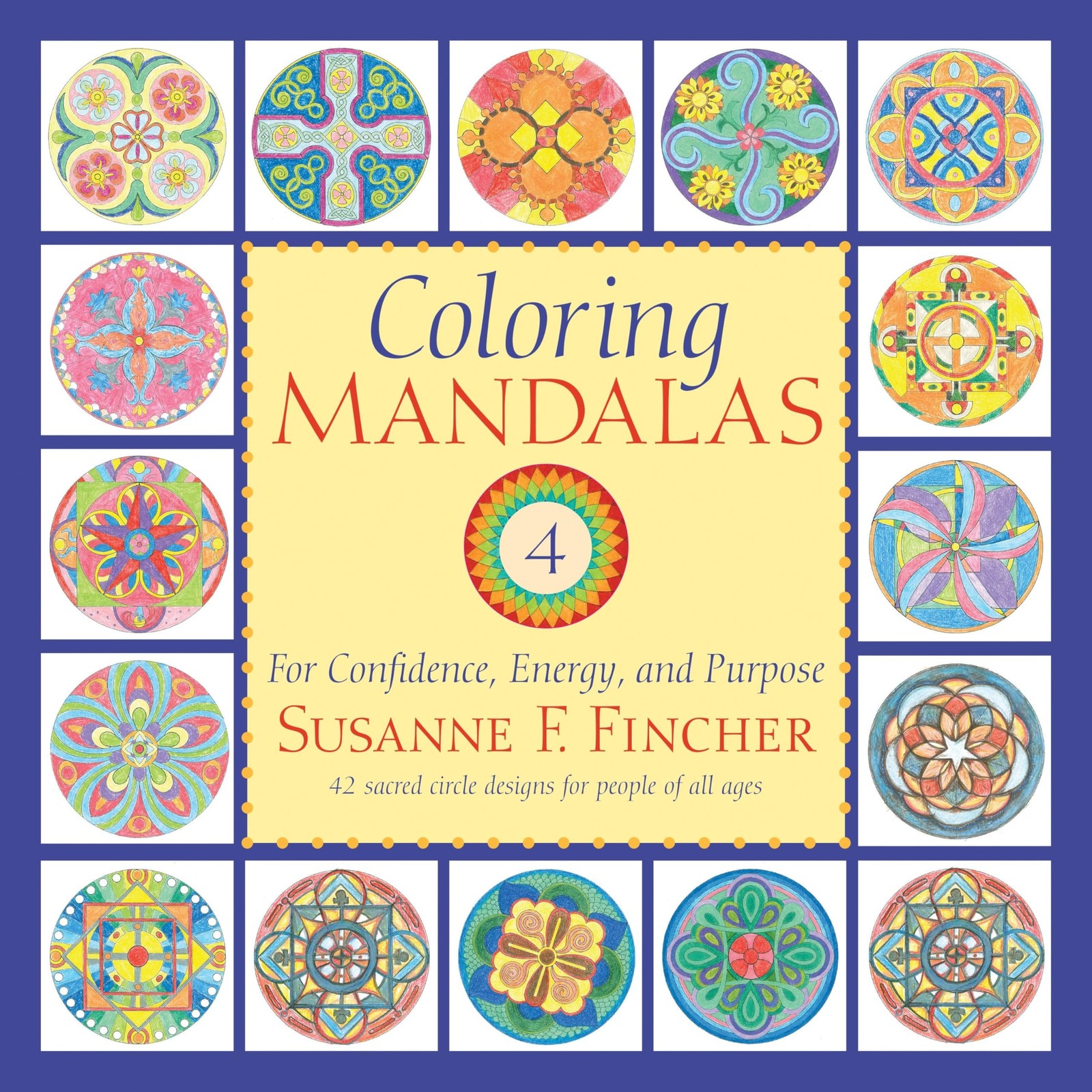 Coloring Mandalas 4: For Confidence, Energy, and Purpose (An Adult Coloring …