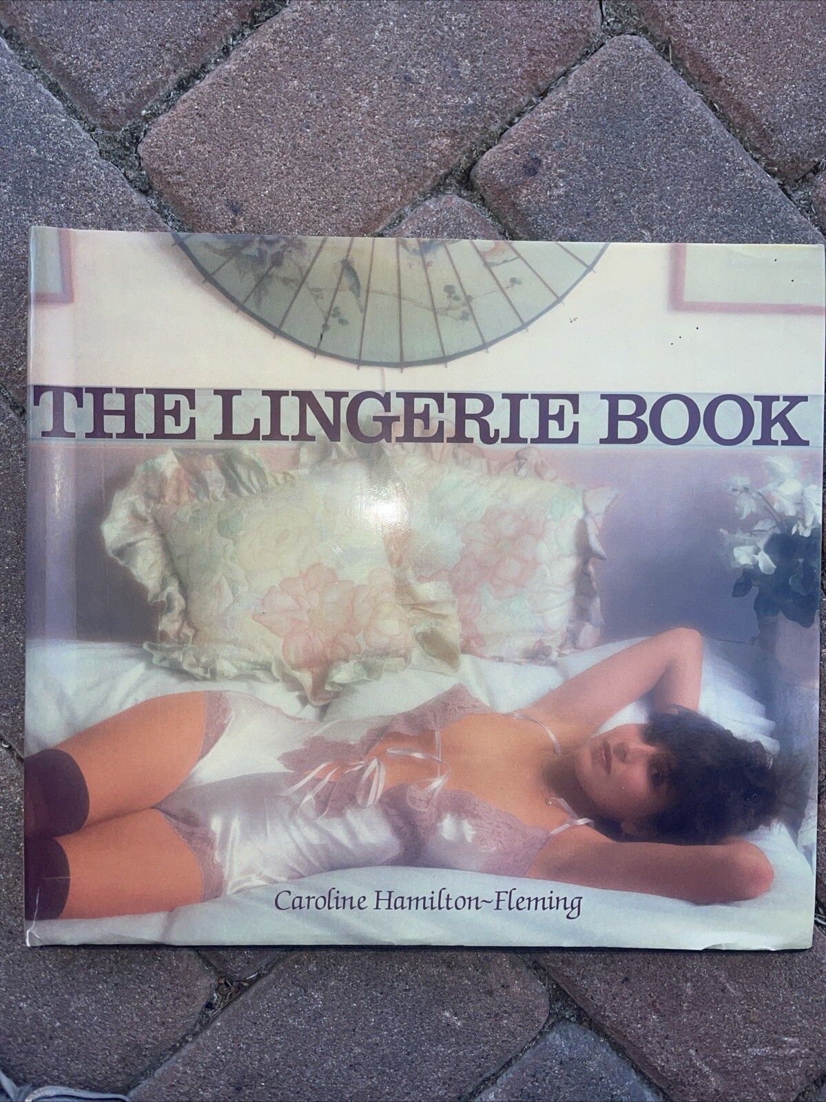 The Lingerie Book Caroline Hamilton-Fleming Arlington House Samantha Fox 1985