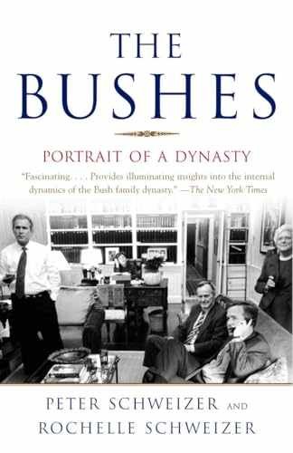 The Bushes: Portrait of a – Paperback, by Schweizer Peter; Schweizer – Very Good