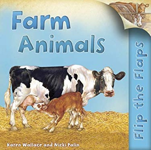Flip the Flaps: Farm Animals Paperback Karen Wallace