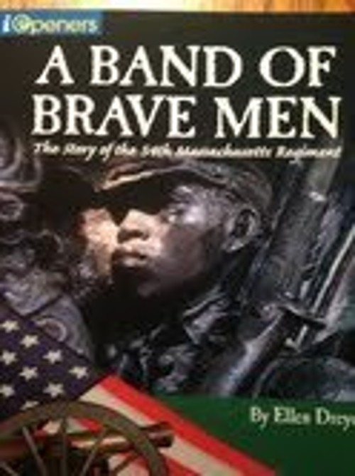 A Band of Brave Men : The Story of the 54th Massachusetts Regimen
