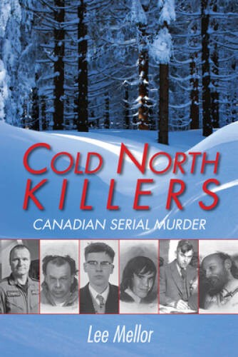 Cold North Killers: Canadian Serial Murder – Paperback – VERY GOOD