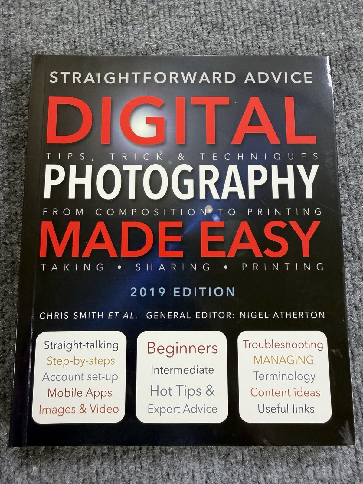 Digital Photography Made Easy: Straightforward Advice 2019 Edition NEW