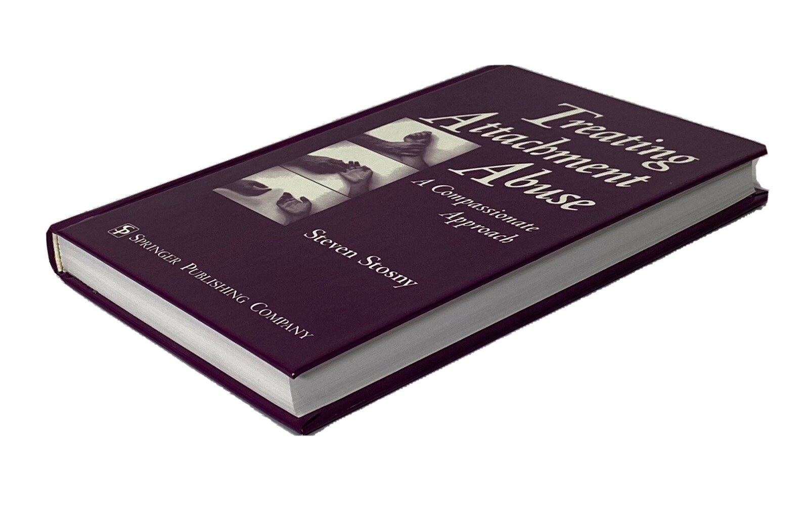 Treating Attachment Abuse: A Compassionate Approach Steven Stosny Pschopathology