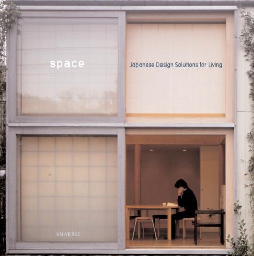 Space : Japanese Design Solutions for Compact Living by Michael A. Freeman …