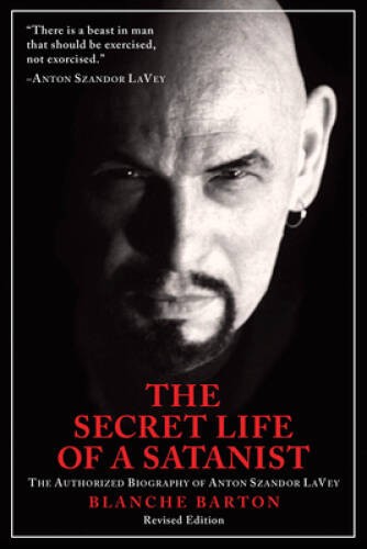 The Secret Life of a Satanist: The Authorized Biography of Anton Szando – GOOD