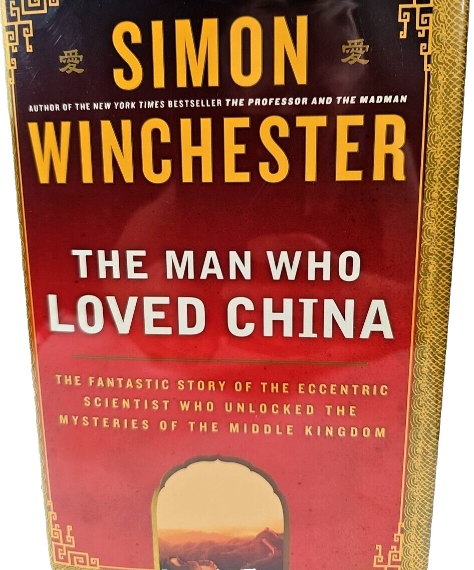 The Man Who Loved China by Simon Winchester First Edition First Print HCDJ 2008