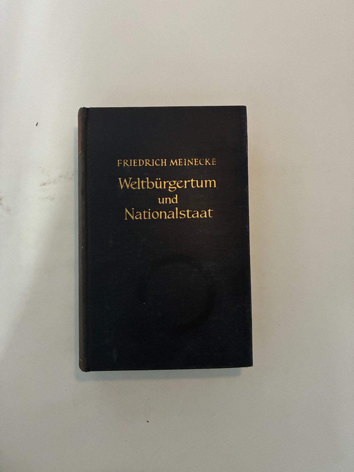 Weltbürgertum Nationalstaat Friedrich Meinecke Werke German History Hardcover