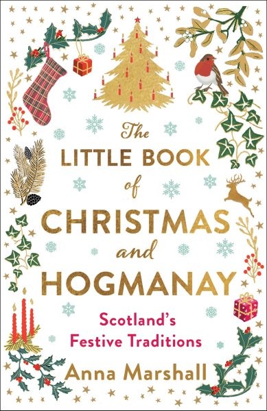 Littl of Christmas and Hogmanay : Scotland’s Festive Traditions, Hardcover by…