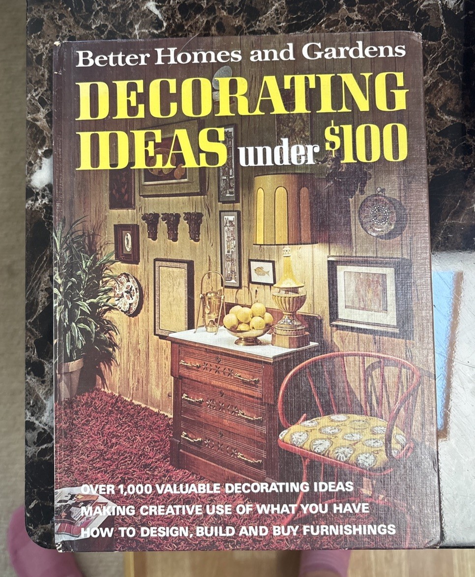 Better Homes and Gardens Decorating Ideas under $100. Meredith Corp, 1971.