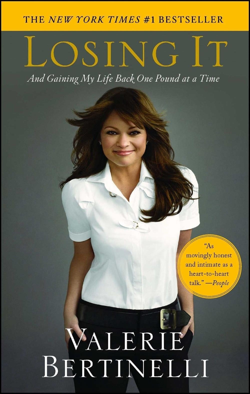 Losing It: And Gaining My Life Back One Pound at a Time by Valerie Bertinelli (E