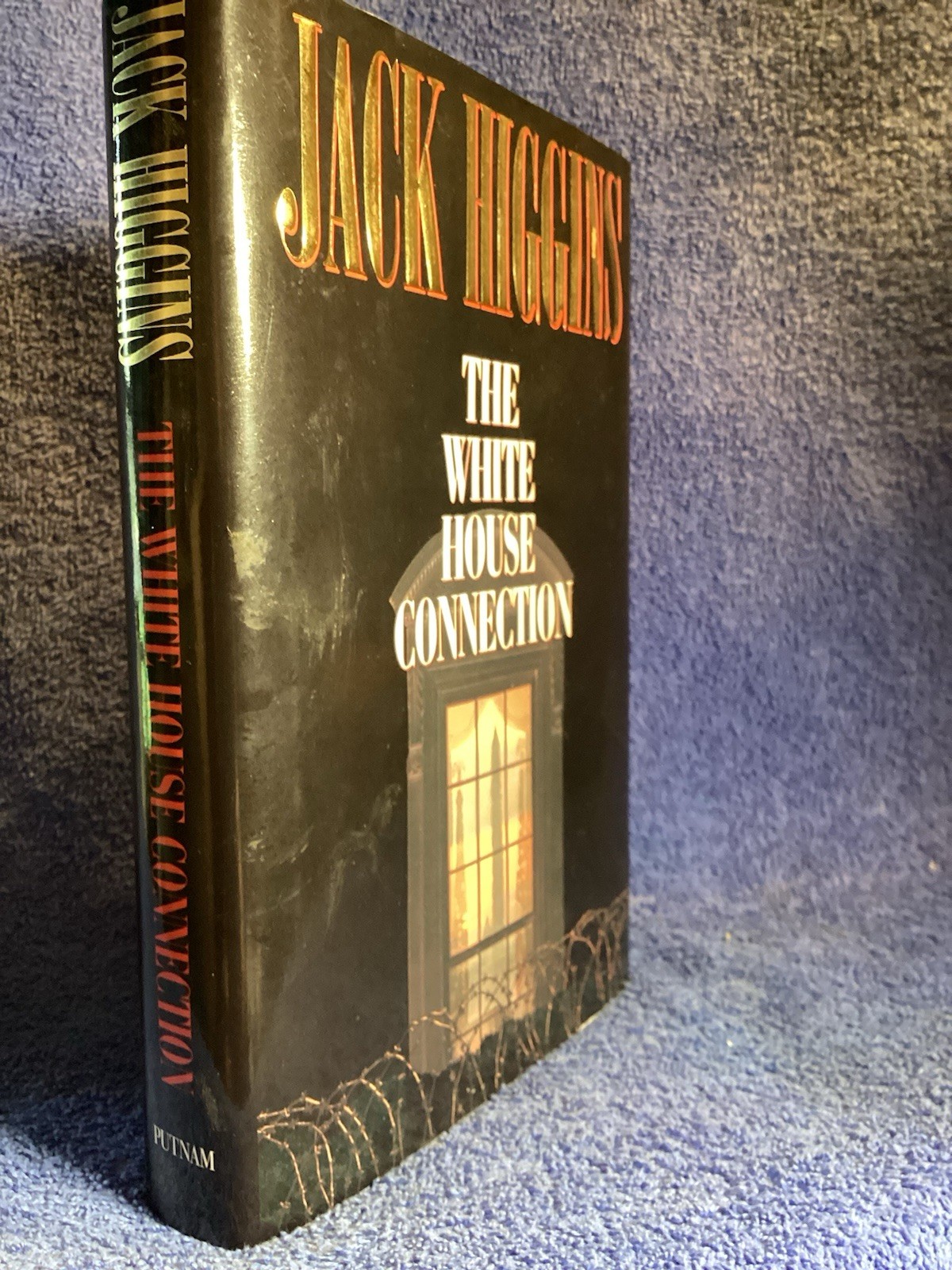 The White House Connection Jack Higgins Published By Putman & Son 1999 323 Pages
