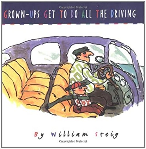 Grown-Ups Get to Do All the Driving Hardcover William Steig