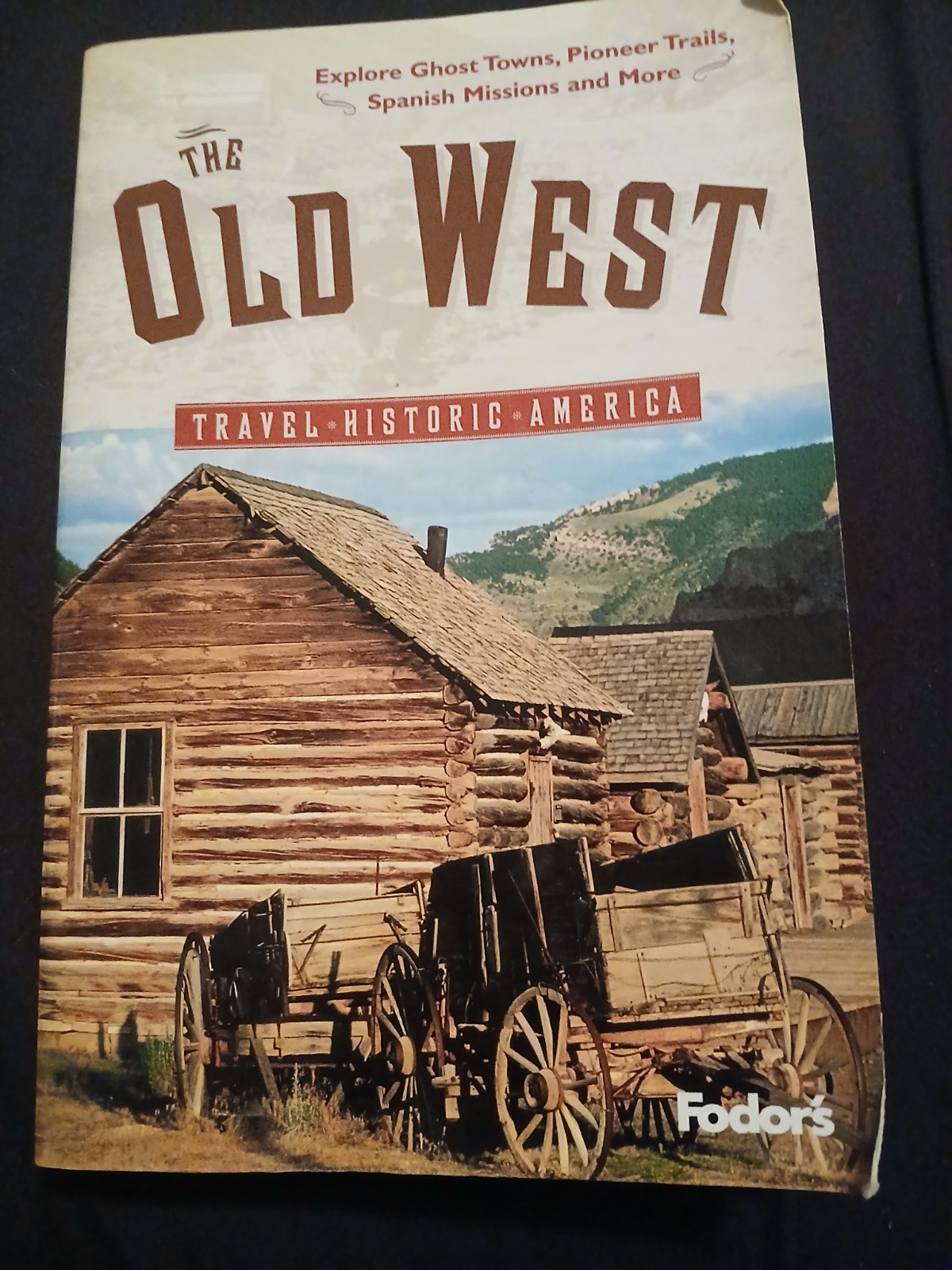 Fodor’s The Old West, 1st Edition (Travel Historic America) by Fodor’s