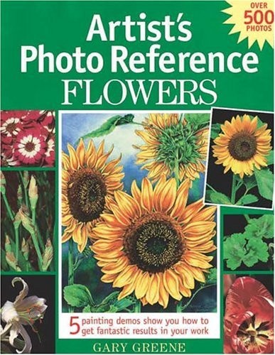 Artist’s Photo Reference: Flowers – paperback Greene, Gary