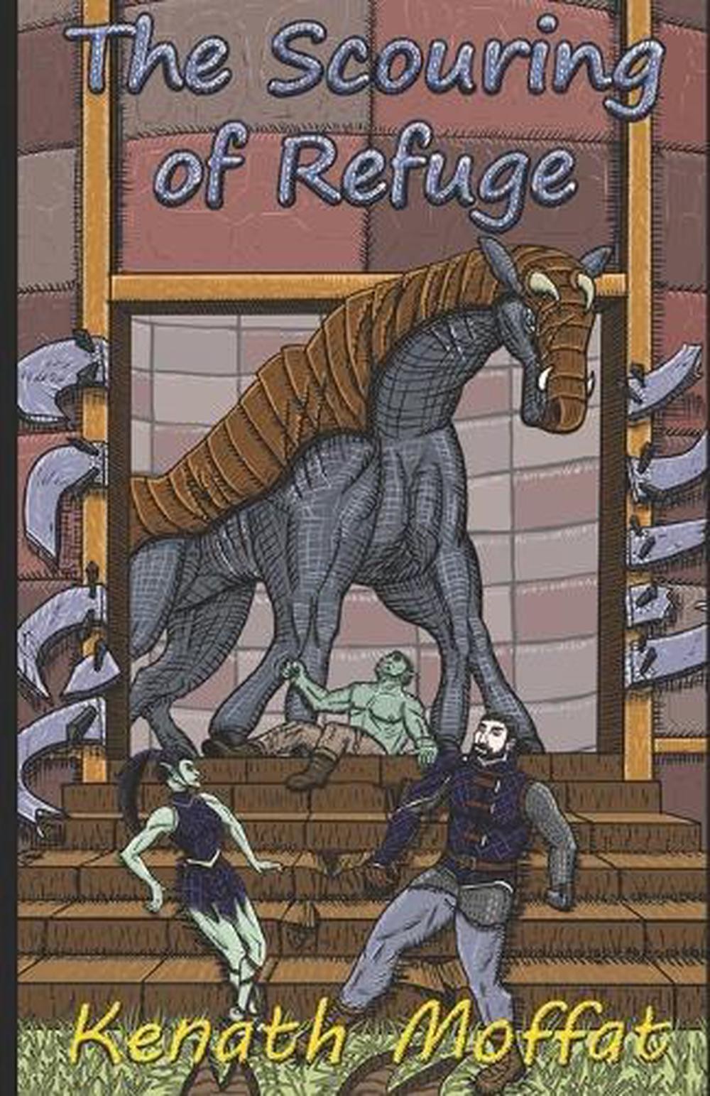 The Scouring of Refuge by Kenath Moffat Paperback Book