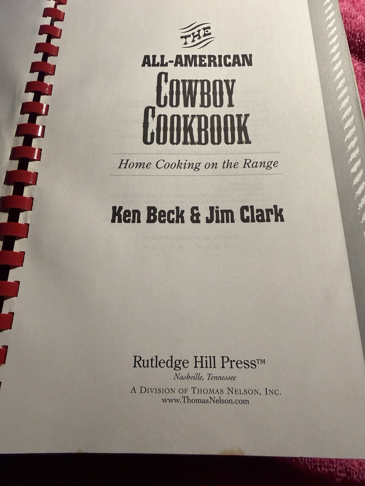 The All -American Cowboy Cookbook. Ken Beck/Jim Clark. 1995 Rutledge Hill Press